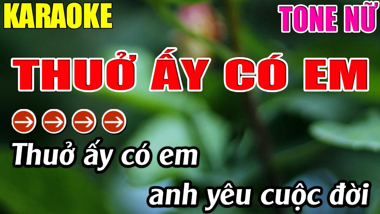 Thuở Ấy Có Em Karaoke Tone Nữ Karaoke Lâm Nhạc Sống - Beat Mới