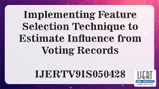 Implementing Feature Selection Technique to Estimate Influence from Voting Records