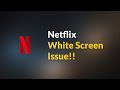 netflix App White Screen Issue Android - 2026