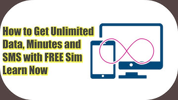 How to Get Unlimited Data, Minutes and SMS with FREE Sim Learn Now