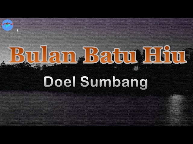 Bulan Batu Hiu - Doel Sumbang (lirik Lagu) | Lagu Sunda, Jawa Barat ~ bulan di langit batu hiu class=