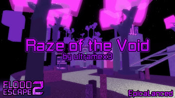 Raze of the Void: Rework [Insane++] by ultramex3 | Flood Escape 2 Community Maps