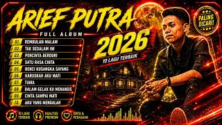 ARIEF PUTRA FULL ALBUM TERBARU 2026 - REMBULAN MALAM🎵TAK SEDALAM INI🎵- TERPOPULER TANPA IKLAN