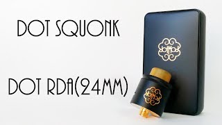 VAPE - Dot Mod Squonk & Dot RDA