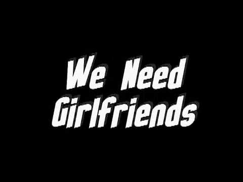 Video: Why Do We Need Girlfriends