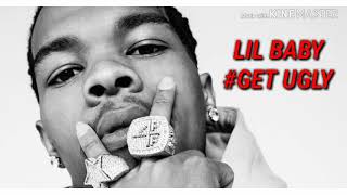 Lil Baby #GET UGLY (MY Turn No 1)Official Lyrics