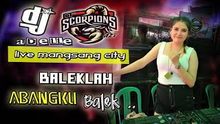 OT SCORPION MANGSANG MUBA  .. ❗  DJ ABANGKU BALEK -  SPECIAL GUEST FDJ ADELLE