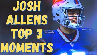 Top 3 Josh Allen Plays of his career
