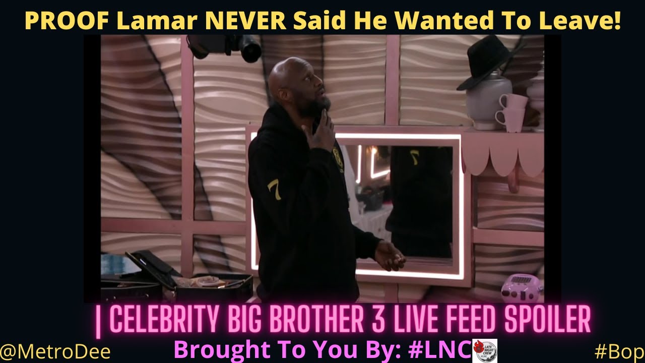 PROOF Lamar NEVER Said He Wanted To Leave! | Celebrity Big Brother 3 LIVE FEED SPOILER