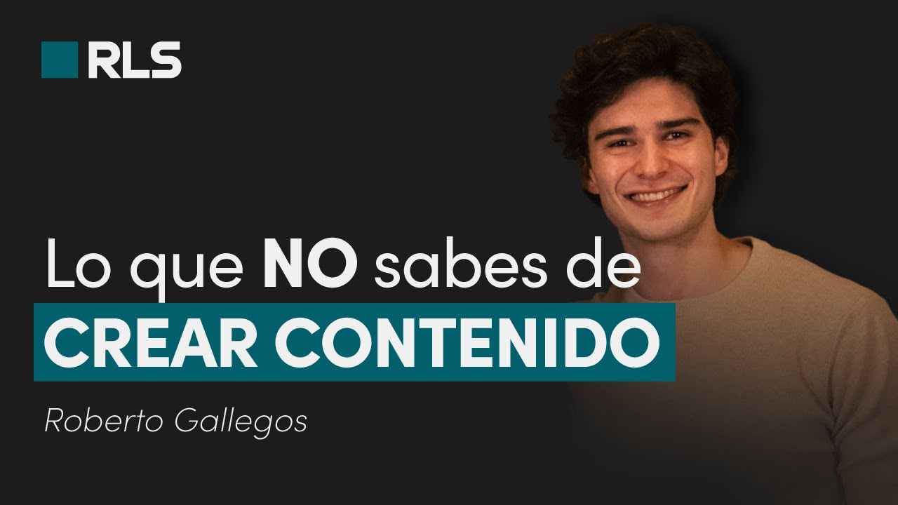 Lo que NO sabes de CREAR contenido | Roberto Gallegos - YouTube