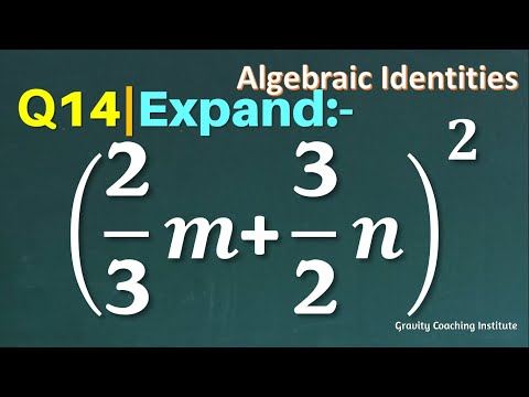 Q14 | Expand (2/3 m+3/2 n)^2 | SImplify (2/3 m+3/2 n)^2 | Evaluate (2/3 m+3/2 n)^2 | Class 9