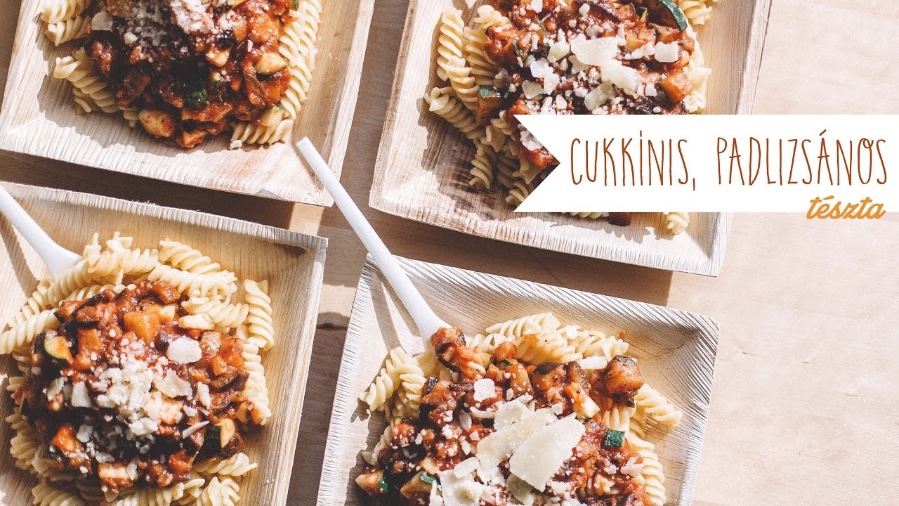 Cukkínis, padlizsános tészta | Zucchini, Eggplant Pasta Recipe