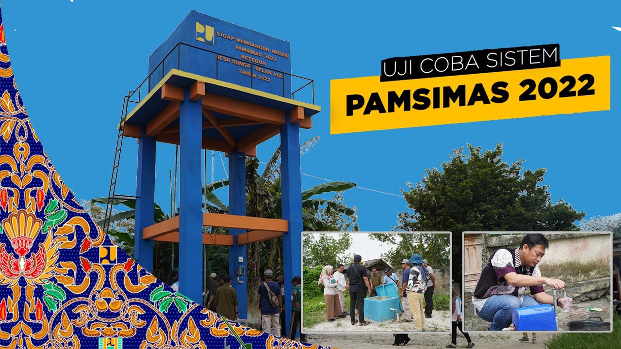 UJI COBA SISTEM PAMSIMAS DESA SUNGAI SELAN 2022