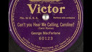 George MacFarlane 'Can't You Hear Me Calling, Caroline?' or 'Can't Yo' Heah Me Callin', Caroline?'