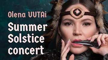 Olena UUTAi Summer Solstice Concert - Концерт Солнцестояние 2020 ☀️