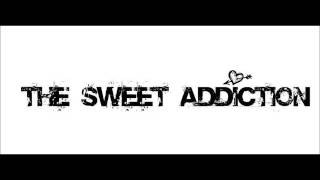 Video thumbnail of "The Sweet Addiction - Playing With Matches"