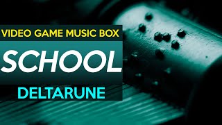 Deltarune: School || Video Game Music Box