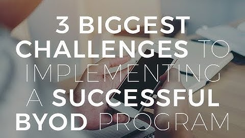 The 3 biggest challenges to implementing a successful BYOD program | ZDNet