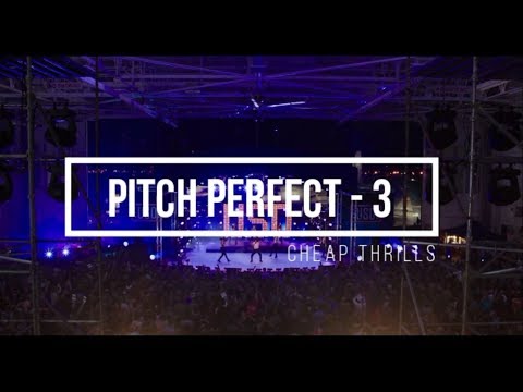 Pitch Perfect - 3 | Cheap Thrills