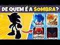 💎 SONIC | ADIVINHE O PERSONAGEM PELA SOMBRA | apenas 1% acertam o todas #quiz #sonic