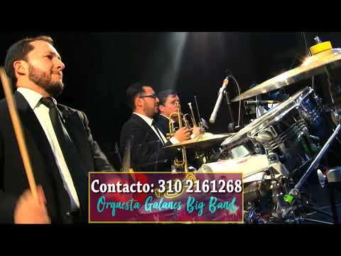 GALANES BIG BAND- Canta Corazón