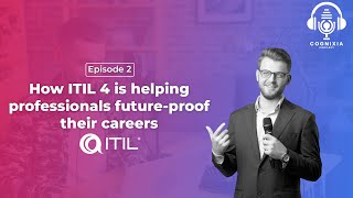 How ITIL 4 is helping professionals future-proof their careers | Podcast