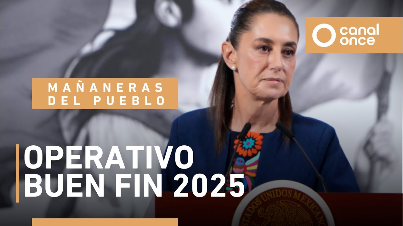 Las mañaneras del pueblo - Operativo Buen Fin 2025 (17/11/2025)