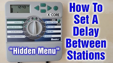 Hunter X-Core How To Set A Delay Between Stations