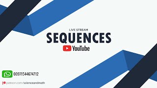 Sequences | YouTube live stream | Science And Math Papers