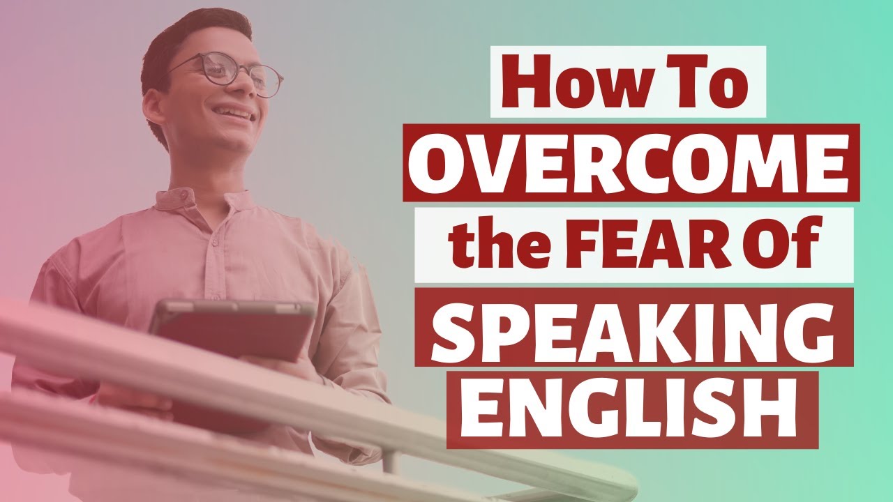 5 Tips - How To Overcome Fear Of English Speaking | Fear Of Speaking ...