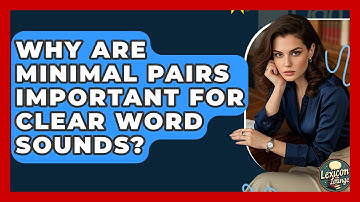 Why Are Minimal Pairs Important For Clear Word Sounds? - Lexicon Lounge