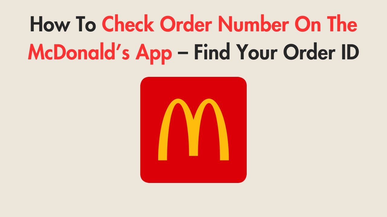 How To Check Order Number On The McDonald’s App – Find Your Order ID