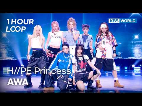 [1HR LOOP🔥] H//PE Princess - AWA [Music Bank] | KBS WORLD TV 260911