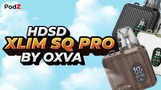 Hướng Dẫn Sử Dụng OXVA Xlim SQ Pro - PodZ Việt Nam