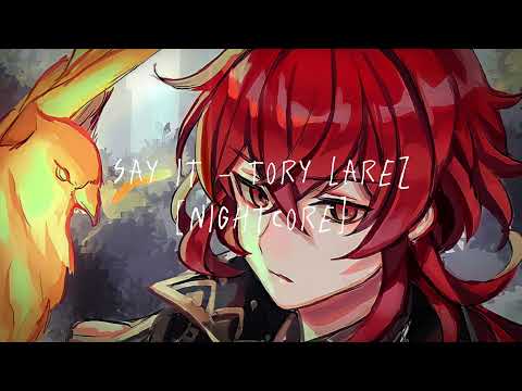 Say It Tory Larez Nightcore
