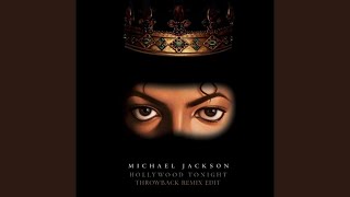 Michael Jackson - Hollywood Tonight (Throwback Remix Edit)