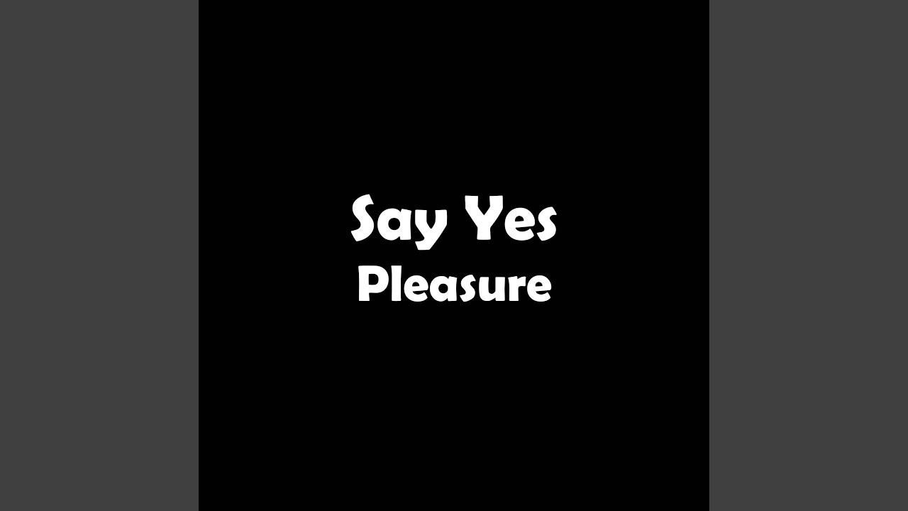 Say yes youtube music