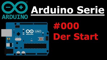 Arduino Serie - #000 Der Start 🔥