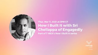 How I built It with Sri Chellappa of Engagedly