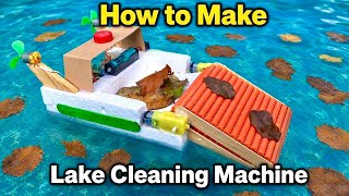 How to Make a Boat (Lake Cleaning Machine) - Easy DIY Tutorial
