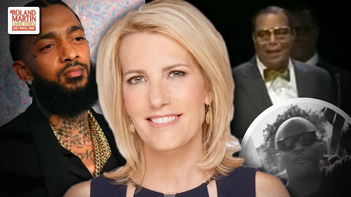 Laura Ingraham Mocks Nipsey Hussle, Rips A Video She Claims He Made And Criticizes Min. Farrakhan