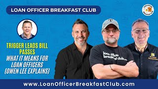 Trigger Leads Bill PASSES – What It Means for Loan Officers (Owen Lee Explains)