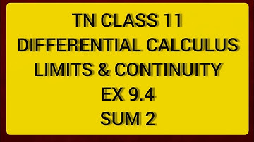 TN CLASS 11 MATHS DIFFERENTIAL CALCULUS - LIMITS & CONTINUITY EX 9.4 SUM 2