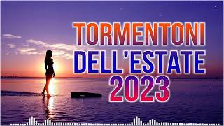 ESTATE 2023 - MIX ESTATE 2023 - TORMENTONI 2023 ITALIANE - CANZONI E HIT DEL MOMENTO 2023