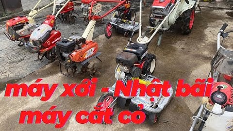 máy xới đất nhật bãi - máy cắt cỏ đẩy - máy bón phân I cửa hàng việt anh 0961350530