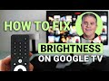How To Fix Brightness Issues On Google TV: Too Dark or Too Bright? Try This!