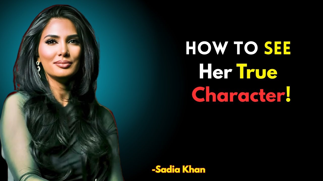 The Silent Tests That Reveal a Woman’s True Character Sadia Khan