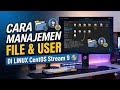 Cara Manajemen File dan User di Linux CentOS Stream 9