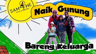 NAEK GUNUNG BARENG KELUARGA SAMAWE ADVENTURE