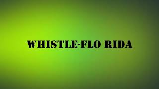 WHISTLE- FLORIDA-lyrics